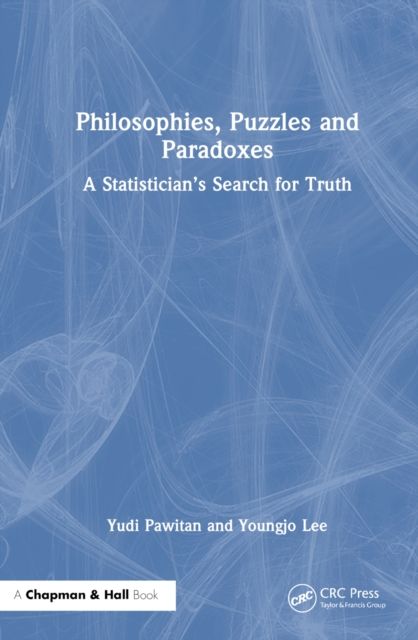 Philosophies, Puzzles and Paradoxes : A Statistician’s Search for Truth