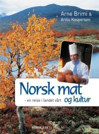 Norsk mat og kultur : en reise i landet vårt