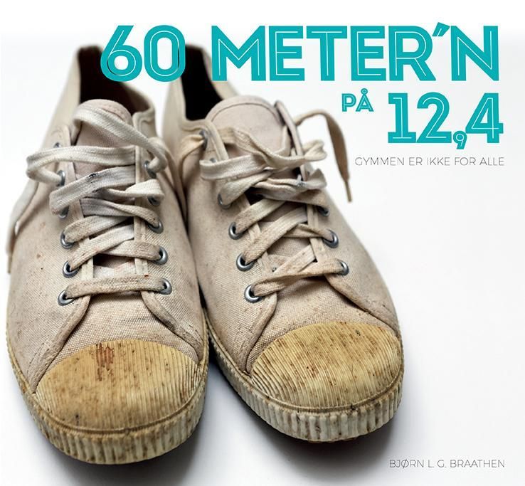 60 meter'n på 12,4 : gymmen er ikke for alle