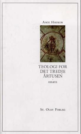 Teologi for det tredje årtusen : essays