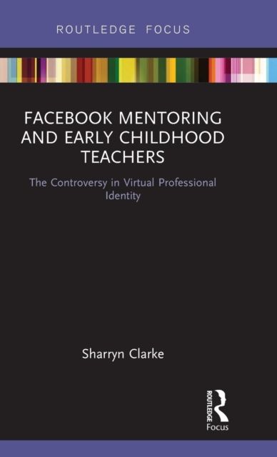 Facebook Mentoring and Early Childhood Teachers : The Controversy in Virtual Professional Identity