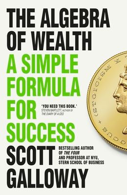 The Algebra of Wealth : A Simple Formula for Success