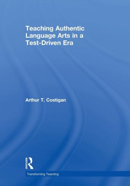Teaching Authentic Language Arts in a Test-Driven Era