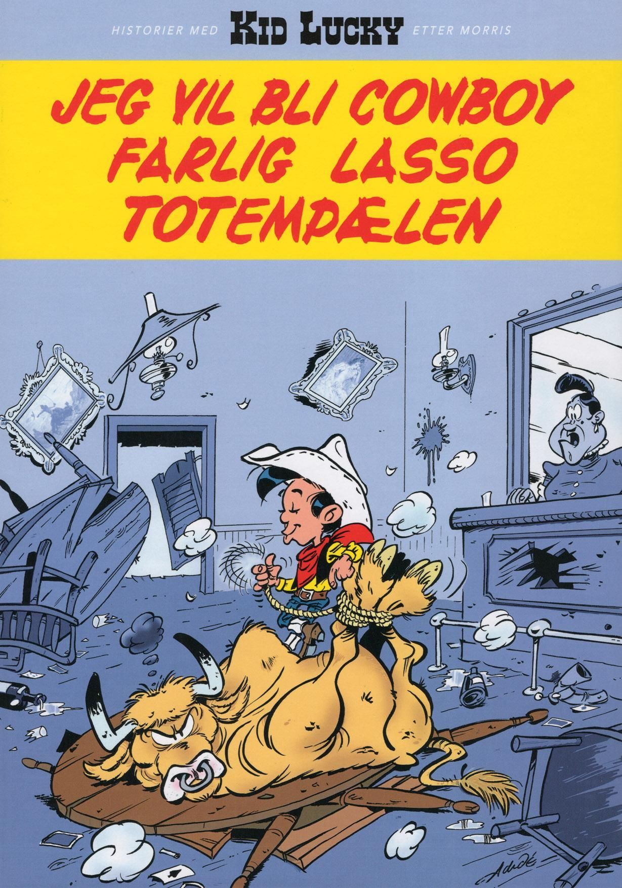 Jeg vil bli cowboy ; Farlig Lasso ; Totempælen