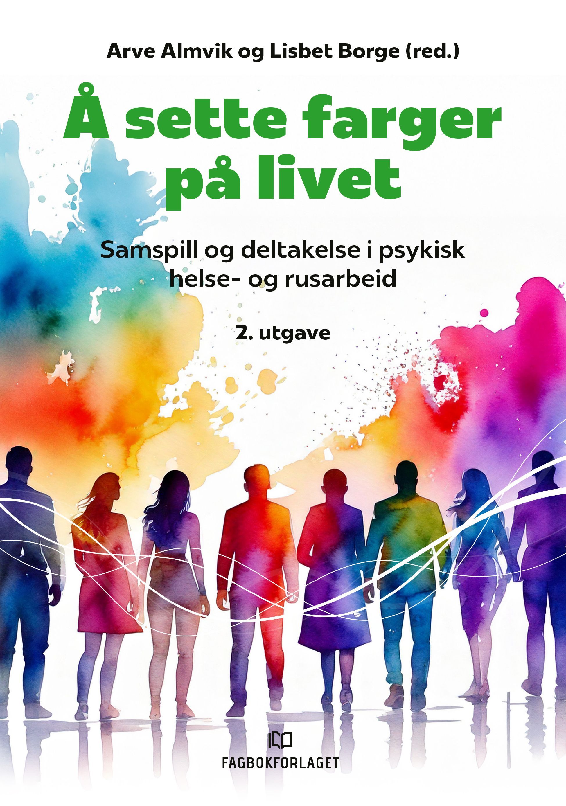 Å sette farger på livet : samspill og deltakelse i psykisk helse- og rusarbeid