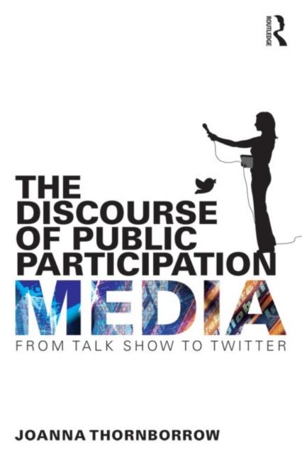 The Discourse of Public Participation Media : From talk show to Twitter