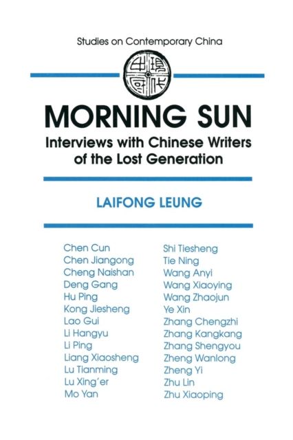 Morning Sun : Interviews with Chinese Writers of the Lost Generation