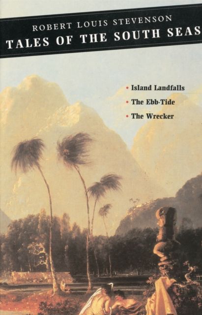 Tales of the South Seas : Island Landfalls: The Ebb-Tide: The Wrecker