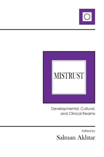 Mistrust : Developmental, Cultural, and Clinical Realms