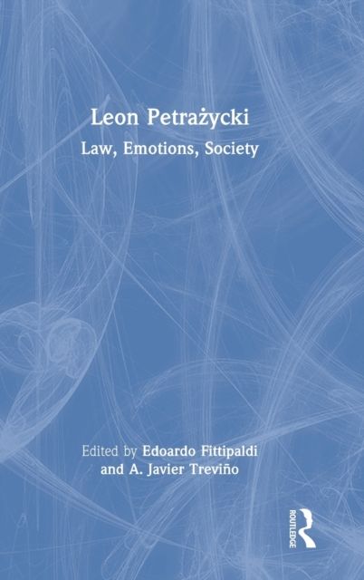 Leon Petrazycki : Law, Emotions, Society
