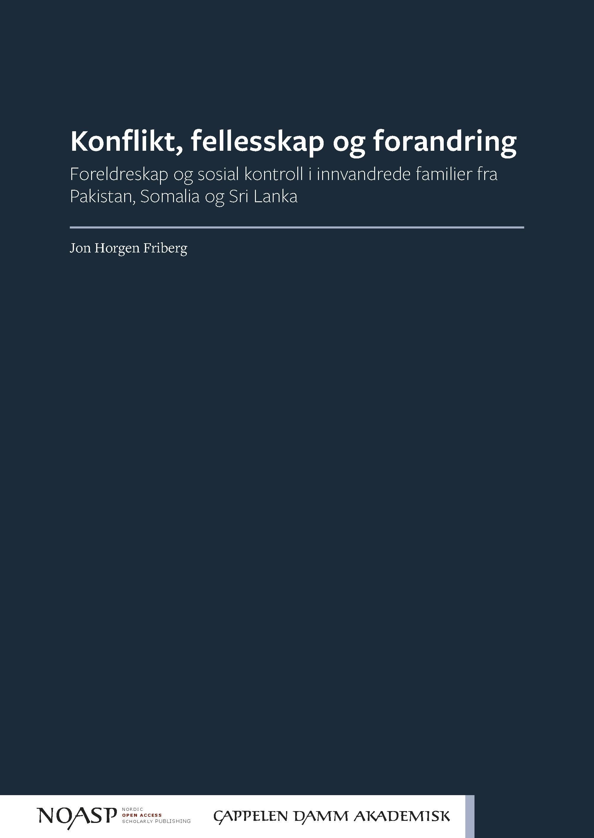 Konflikt, fellesskap og forandring : foreldreskap og sosial kontroll i innvandrede familier fra Pakistan, Somalia og Sri Lanka