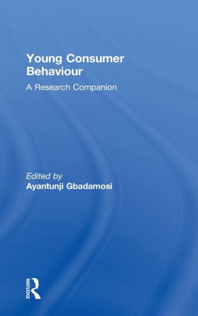 Young Consumer Behaviour : A Research Companion