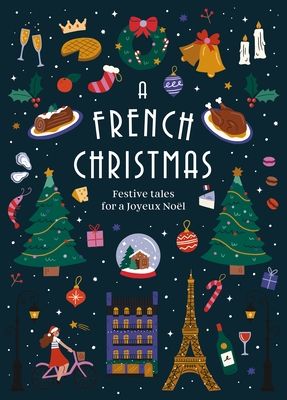 A French Christmas : Festive Tales for a Joyeux Noel