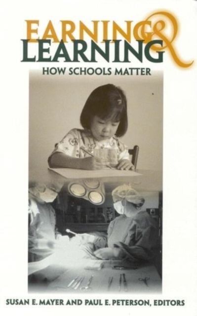 Earning and Learning : How Schools Matter