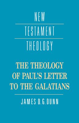 The Theology of Paul's Letter to the Galatians