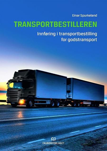 Transportbestilleren : innføring i transportbestilling for godstransport