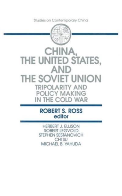 China, the United States and the Soviet Union : Tripolarity and Policy Making in the Cold War