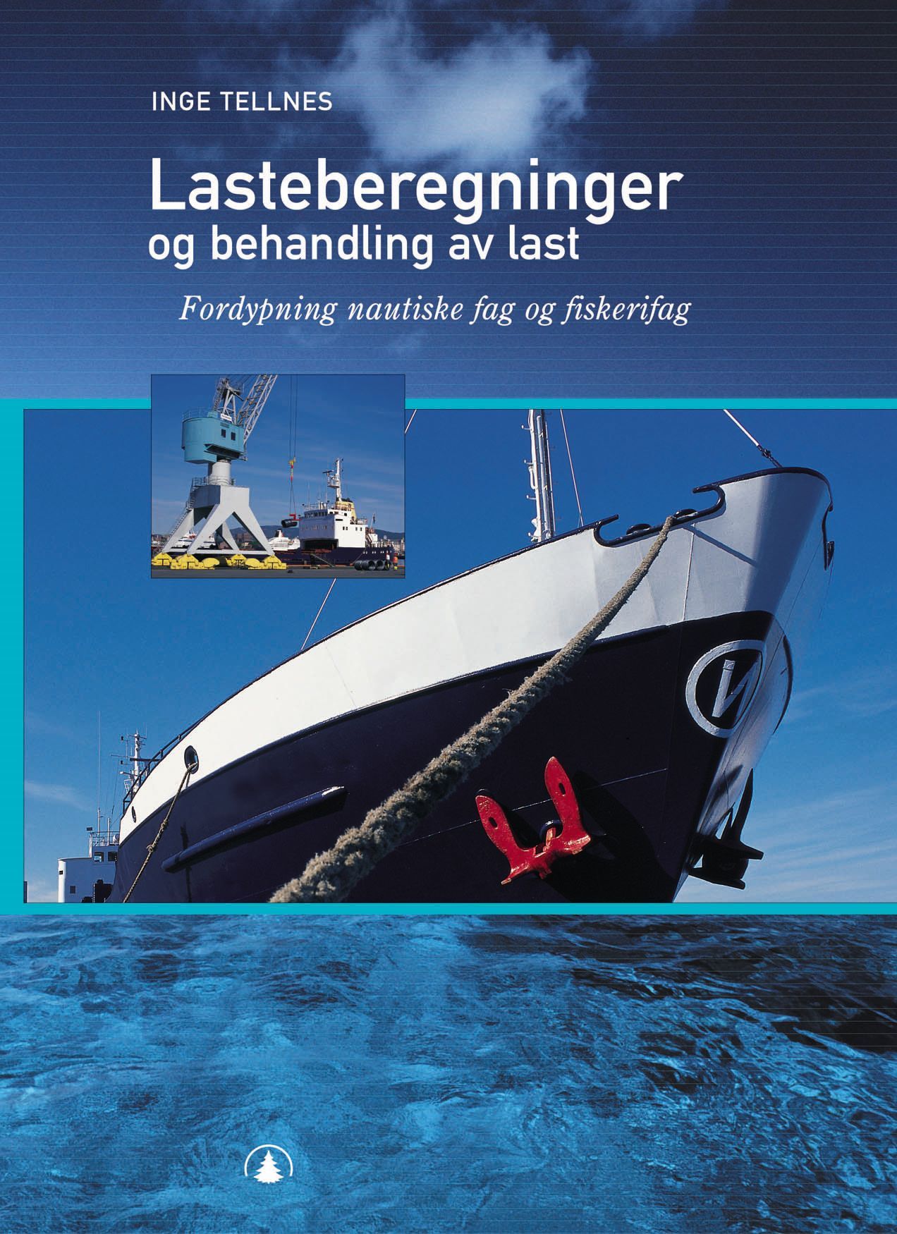 Lasteberegninger og behandling av last : fordypning nautiske fag og fiskerifag : teknisk fagskole