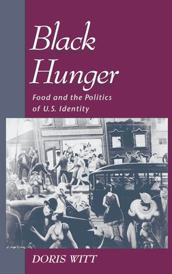 Black Hunger : Food and the Politics of US Identity