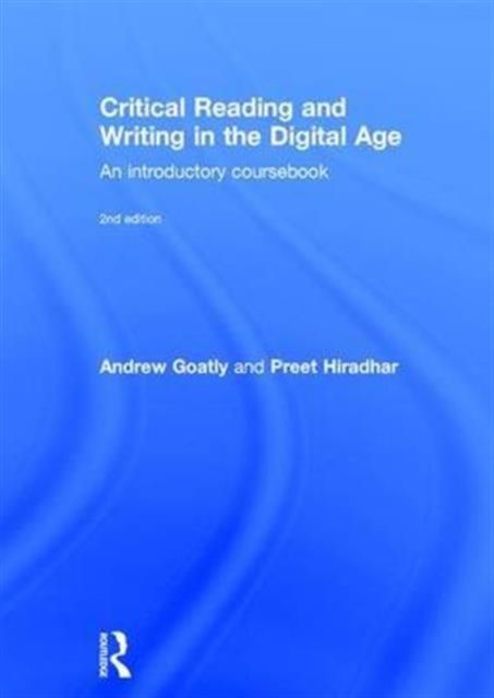 Critical Reading and Writing in the Digital Age : An Introductory Coursebook