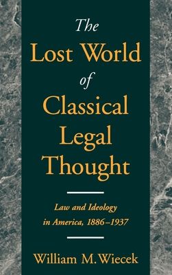Forsidebilde av The Lost World of Classical Legal Thought : Law and Ideology in America, 1886-1937