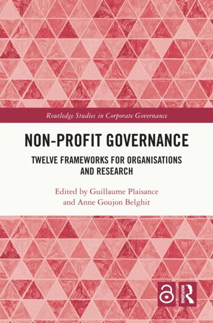 Non-profit Governance : Twelve Frameworks for Organisations and Research