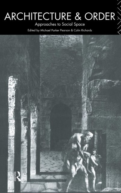 Architecture and Order : Approaches to Social Space