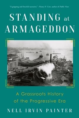 Standing at Armageddon : A Grassroots History of the Progressive Era
