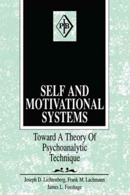 Self and Motivational Systems : Towards A Theory of Psychoanalytic Technique