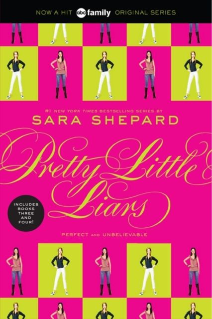 Pretty Little Liars : Perfect and Unbelievable