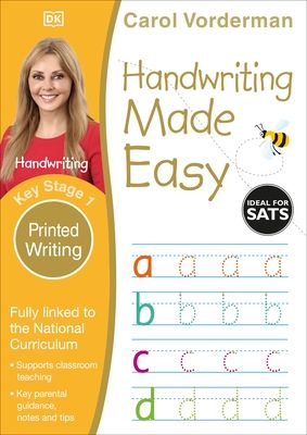 Handwriting Made Easy: Printed Writing, Ages 5-7 (Key Stage 1) : Supports the National Curriculum, Handwriting Practice Book