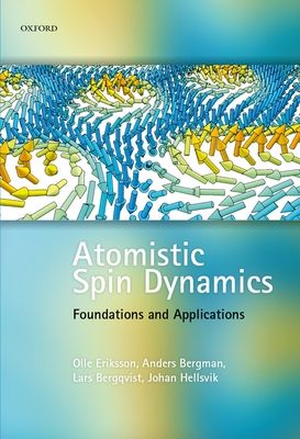Atomistic Spin Dynamics : Foundations and Applications