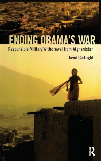 Ending Obama's War : Responsible Military Withdrawal from Afghanistan