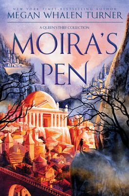 Moira's Pen : A Queen's Thief Collection