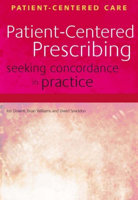 Patient-Centered Prescribing : Seeking Concordance in Practice