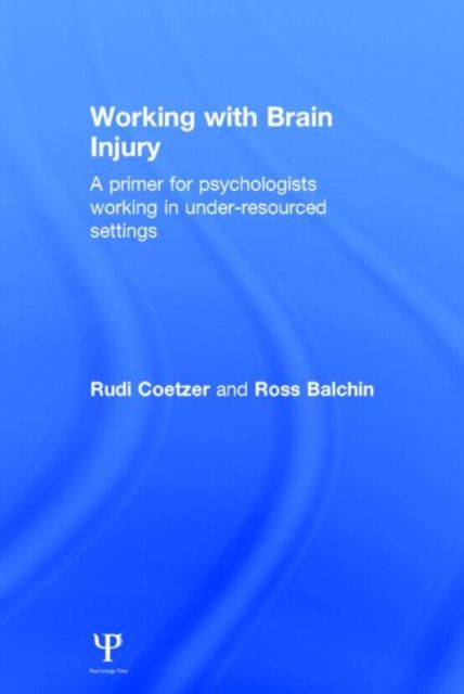 Working with Brain Injury : A primer for psychologists working in under-resourced settings