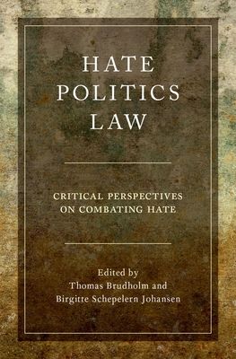 Hate, Politics, Law : Critical Perspectives on Combating Hate