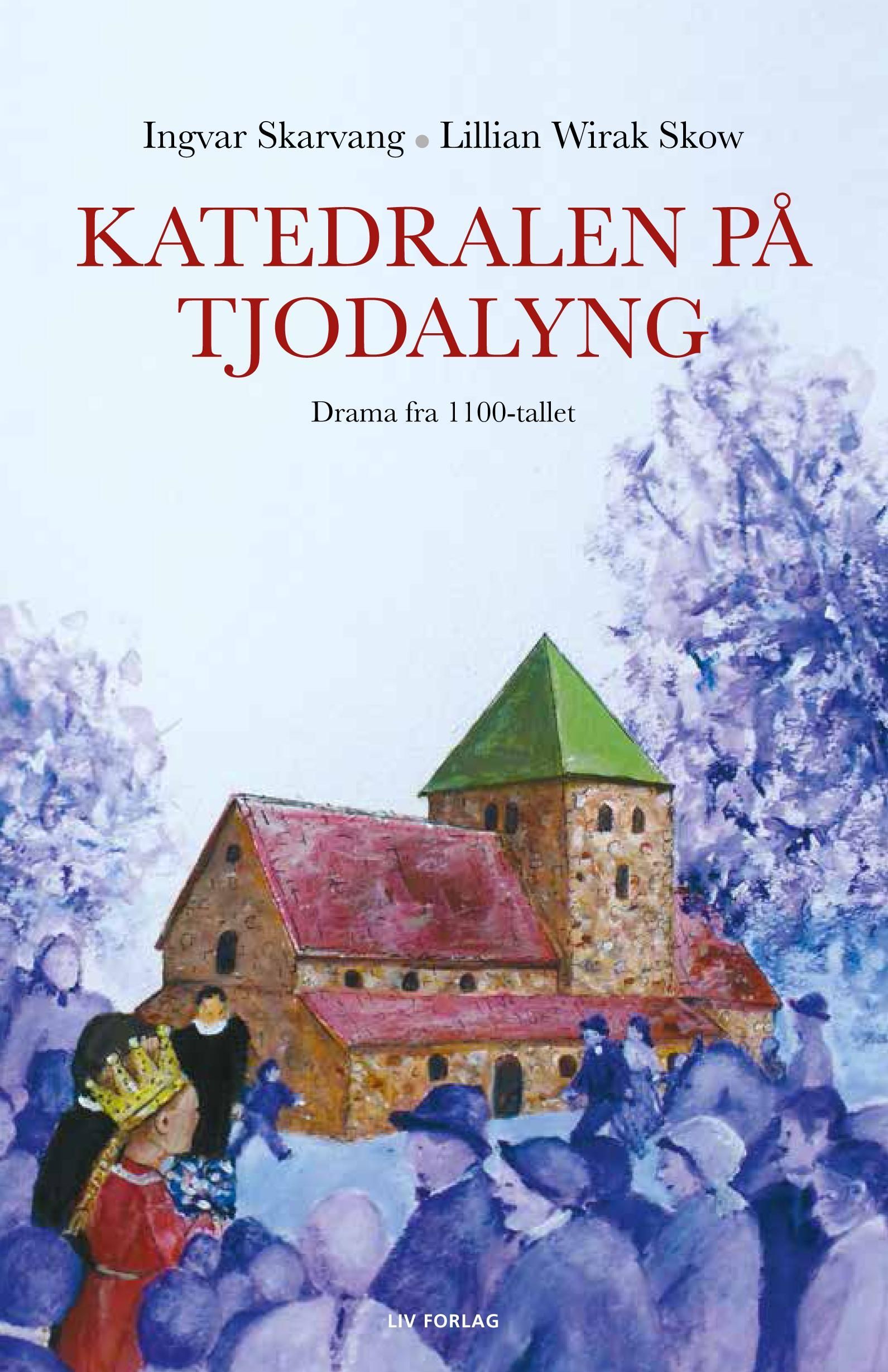 Katedralen på Tjodalyng : drama fra 1100-tallet