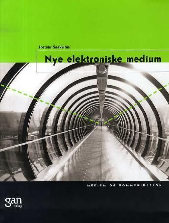 Nye elektroniske medium : medium og kommunikasjon