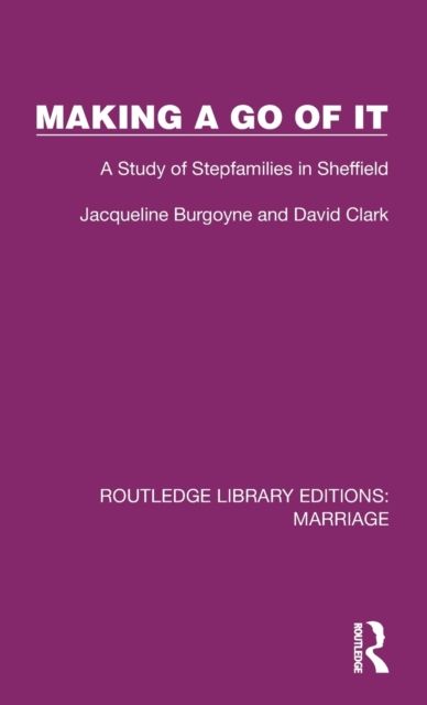 Making a Go of It : A Study of Stepfamilies in Sheffield