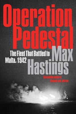Operation Pedestal : The Fleet That Battled to Malta, 1942