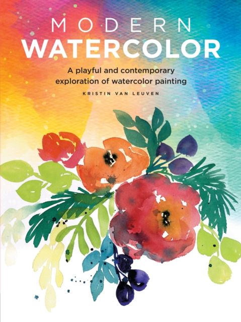 Forsidebilde av Modern Watercolor : A playful and contemporary exploration of watercolor painting