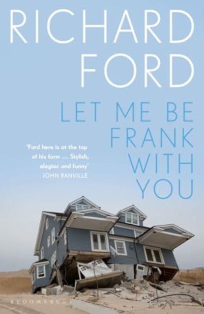 Let Me Be Frank With You : A Frank Bascombe Book