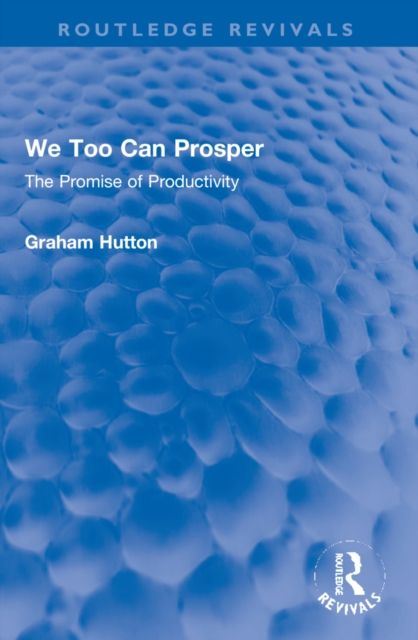 We Too Can Prosper : The Promise of Productivity