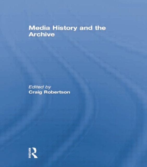 Media History and the Archive