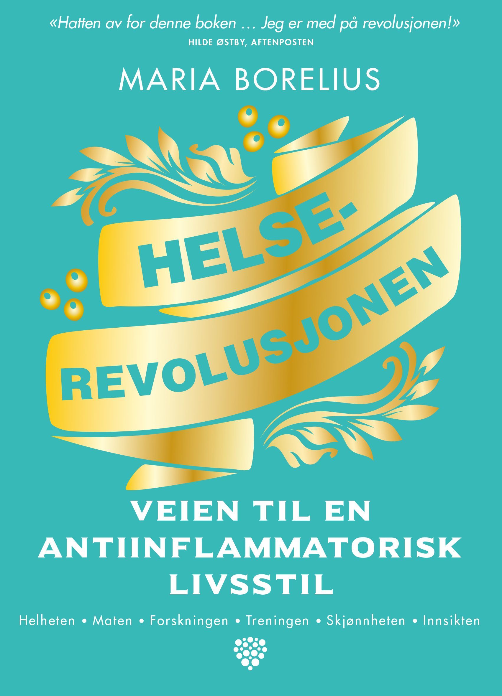 Helserevolusjonen : veien til en antiinflammatorisk livsstil : helheten, maten, forskningen, treningen, skønnnheten, innsikten