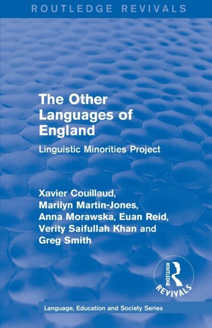 Routledge Revivals: The Other Languages of England (1985) : Linguistic Minorities Project