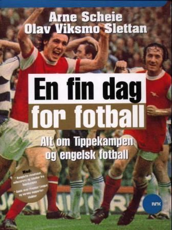 En fin dag for fotball : alt om tippekampen og engelsk fotball
