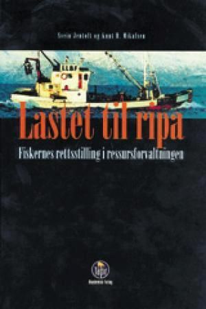 Lastet til ripa : fiskernes rettsstilling i ressursforvaltningen