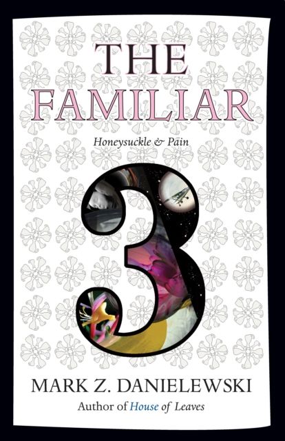 The familiar. Volume 3. Honeysuckle & pain